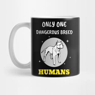 Only ONE Dangerous BREED Mug